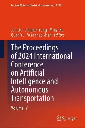 Liu / Yang / Shen |  The Proceedings of 2024 International Conference on Artificial Intelligence and Autonomous Transportation | Buch |  Sack Fachmedien