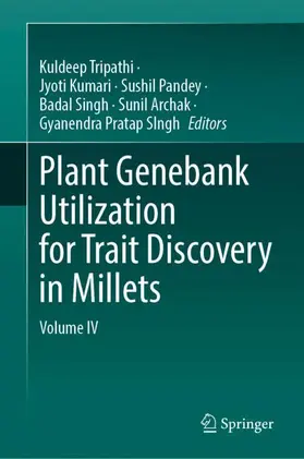 Tripathi / Kumari / SIngh |  Plant Genebank Utilization for Trait Discovery in Millets | Buch |  Sack Fachmedien