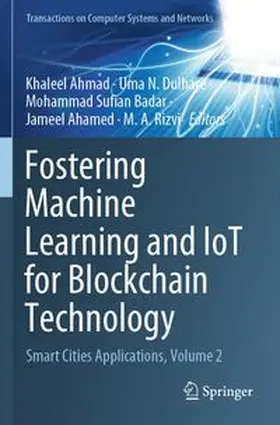Ahmad / Dulhare / Badar |  Fostering Machine Learning and IoT for Blockchain Technology | Buch |  Sack Fachmedien