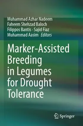 Nadeem / Baloch / Bantis |  Marker-Assisted Breeding in Legumes for Drought Tolerance | Buch |  Sack Fachmedien