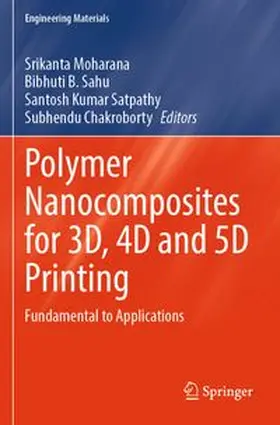 Moharana / Sahu / Satpathy |  Polymer Nanocomposites for 3D, 4D and 5D Printing | Buch |  Sack Fachmedien