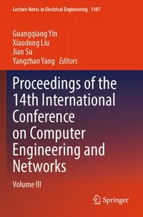 Yin / Liu / Su |  Proceedings of the 14th International Conference on Computer Engineering and Networks | Buch |  Sack Fachmedien