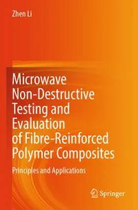 Li |  Microwave Non-Destructive Testing and Evaluation of Fibre-Reinforced Polymer Composites | Buch |  Sack Fachmedien