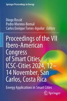 Rossit / Moreno-Bernal / Torres-Aguilar |  Proceedings of the VII Ibero-American Congress of Smart Cities, ICSC-Cities 2024, 12-14 November, San Carlos, Costa Rica | Buch |  Sack Fachmedien
