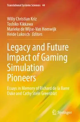 Kriz / Kikkawa / de Wijse-Van Heeswijk |  Legacy and Future Impact of Gaming Simulation Pioneers | Buch |  Sack Fachmedien