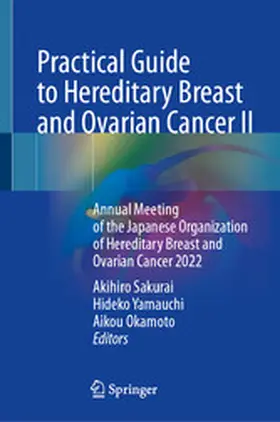 Sakurai / Yamauchi / Okamoto |  Practical Guide to Hereditary Breast and Ovarian Cancer II | eBook | Sack Fachmedien