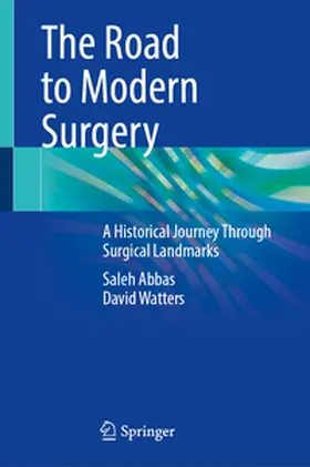 Abbas / Watters |  The Road to Modern Surgery | eBook | Sack Fachmedien
