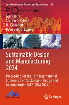 Jolly / Scholz / Howlett | Sustainable Design and Manufacturing 2024 | Buch | 978-981-964461-2 | www.sack.de