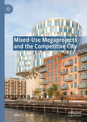 Harris | Mixed-Use Megaprojects and the Competitive City | E-Book | www.sack.de