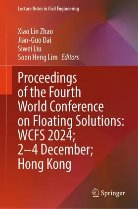 Zhao / Lim / Dai |  Proceedings of the Fourth World Conference on Floating Solutions: WCFS 2024; 2-4 December; Hong Kong | Buch |  Sack Fachmedien