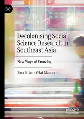 Nilan / Maunati |  Decolonising Social Science Research in Southeast Asia | eBook | Sack Fachmedien