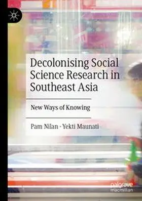 Nilan / Maunati |  Decolonising Social Science Research in Southeast Asia | Buch |  Sack Fachmedien