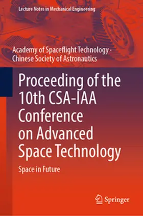 Chinese Society of Astronautics |  Proceeding of the 10th CSA-IAA Conference on Advanced Space Technology | eBook | Sack Fachmedien