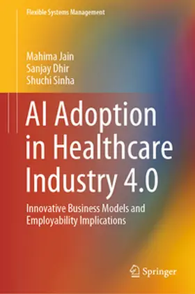 Jain / Dhir / Sinha |  AI Adoption in Healthcare Industry 4.0 | eBook | Sack Fachmedien
