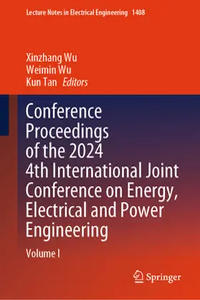 Wu / Tan |  Conference Proceedings of the 2024 4th International Joint Conference on Energy, Electrical and Power Engineering | eBook | Sack Fachmedien