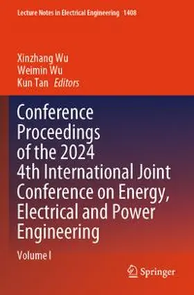 Wu / Tan |  Conference Proceedings of the 2024 4th International Joint Conference on Energy, Electrical and Power Engineering | Buch |  Sack Fachmedien