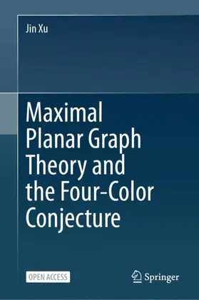 Xu |  Maximal Planar Graph Theory and the Four-Color Conjecture | Buch |  Sack Fachmedien