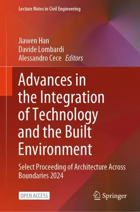 Han / Cece / Lombardi |  Advances in the Integration of Technology and the Built Environment | Buch |  Sack Fachmedien
