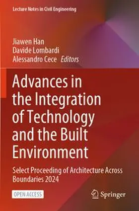 Han / Lombardi / Cece | Advances in the Integration of Technology and the Built Environment | Buch | 978-981-964751-4 | www.sack.de