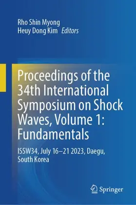Myong / Kim |  Proceedings of the 34th International Symposium on Shock Waves, Volume 1: Fundamentals | Buch |  Sack Fachmedien