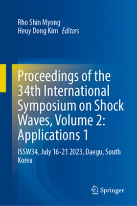 Myong / Kim | Proceedings of the 34th International Symposium on Shock Waves, Volume 2: Applications 1 | E-Book | www.sack.de