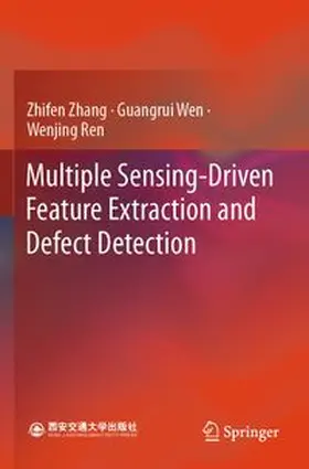 Zhang / Wen / Ren | Multiple Sensing-Driven Feature Extraction and Defect Detection | Buch | 978-981-964810-8 | www.sack.de