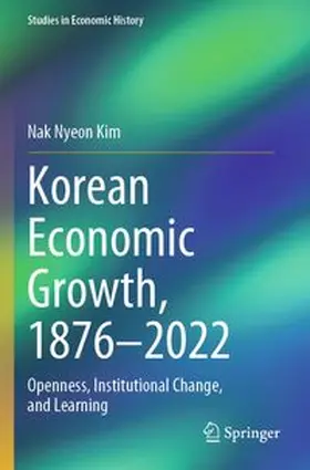 Kim | Korean Economic Growth, 1876 - 2022 | Buch | 978-981-964834-4 | www.sack.de
