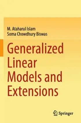 Islam / Biswas |  Generalized Linear Models and Extensions | Buch |  Sack Fachmedien