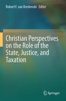 van Brederode |  Christian Perspectives on the Role of the State, Justice, and Taxation | Buch |  Sack Fachmedien