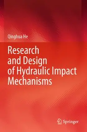 He |  Research and Design of Hydraulic Impact Mechanisms | Buch |  Sack Fachmedien
