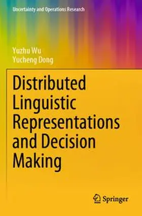 Wu / Dong | Distributed Linguistic Representations and Decision Making | Buch | 978-981-964938-9 | www.sack.de
