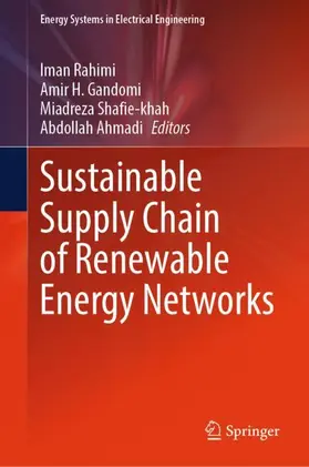 Rahimi / Gandomi / Shafie-khah |  Sustainable Supply Chain of Renewable Energy Networks | Buch |  Sack Fachmedien