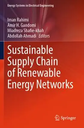 Rahimi / Gandomi / Shafie-khah |  Sustainable Supply Chain of Renewable Energy Networks | Buch |  Sack Fachmedien