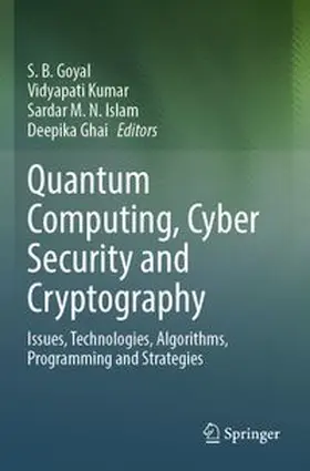 Goyal / Kumar / Islam |  Quantum Computing, Cyber Security and Cryptography | Buch |  Sack Fachmedien