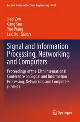 Zou / Sun / Wang |  Signal and Information Processing, Networking and Computers | Buch |  Sack Fachmedien