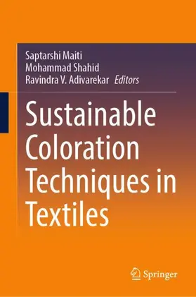 Maiti / Shahid / Adivarekar |  Sustainable Coloration Techniques in Textiles | Buch |  Sack Fachmedien