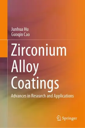 Cao / Hu |  Zirconium Alloy Coatings | Buch |  Sack Fachmedien