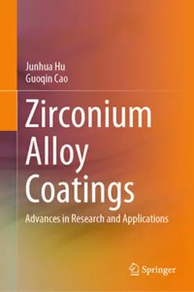 Hu / Cao |  Zirconium Alloy Coatings | eBook | Sack Fachmedien