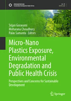 Goswami / Choudhury / Samanta |  Micro-Nano Plastics Exposure, Environmental Degradation and Public Health Crisis | eBook | Sack Fachmedien