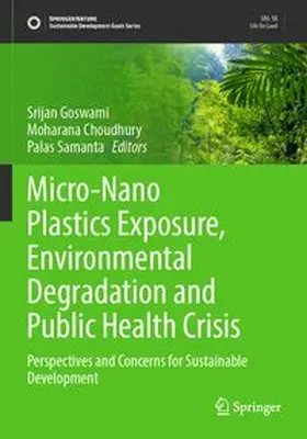 Goswami / Choudhury / Samanta | Micro-Nano Plastics Exposure, Environmental Degradation and Public Health Crisis | Buch | 978-981-965049-1 | www.sack.de