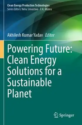 Yadav | Powering Future: Clean Energy Solutions for a Sustainable Planet | Buch | 978-981-965057-6 | www.sack.de