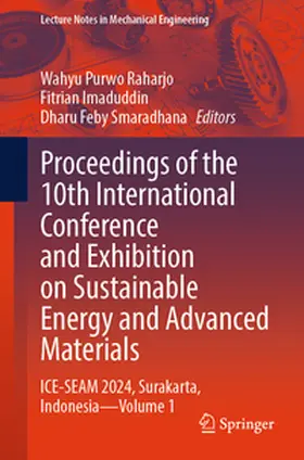 Raharjo / Imaduddin / Smaradhana |  Proceedings of the 10th International Conference and Exhibition on Sustainable Energy and Advanced Materials | eBook | Sack Fachmedien