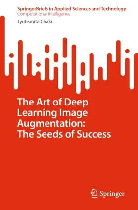 Chaki |  The Art of Deep Learning Image Augmentation: The Seeds of Success | Buch |  Sack Fachmedien