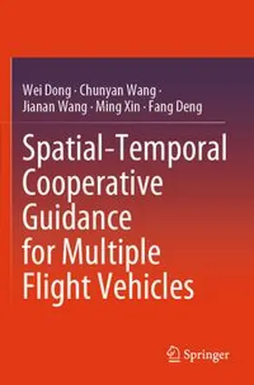 Dong / Wang / Xin |  Spatial-Temporal Cooperative Guidance for Multiple Flight Vehicles | Buch |  Sack Fachmedien