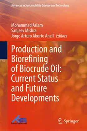 Aslam / Mishra / Aburto Anell |  Production and Biorefining of Biocrude Oil: Current Status and Future Developments | eBook | Sack Fachmedien