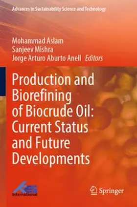 Aslam / Mishra / Aburto Anell |  Production and Biorefining of Biocrude Oil: Current Status and Future Developments | Buch |  Sack Fachmedien