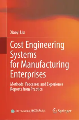 Liu |  Cost Engineering Systems for Manufacturing Enterprises | Buch |  Sack Fachmedien