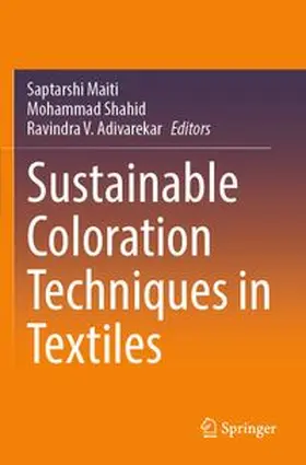 Maiti / Shahid / Adivarekar | Sustainable Coloration Techniques in Textiles | Buch | 978-981-965284-6 | www.sack.de