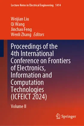 Liu / Wang / Feng |  Proceedings of the 4th International Conference on Frontiers of Electronics, Information and Computation Technologies (ICFEICT 2024) | eBook | Sack Fachmedien