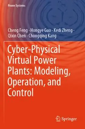 Feng / Guo / Zheng |  Cyber-Physical Virtual Power Plants: Modeling, Operation, and Control | Buch |  Sack Fachmedien